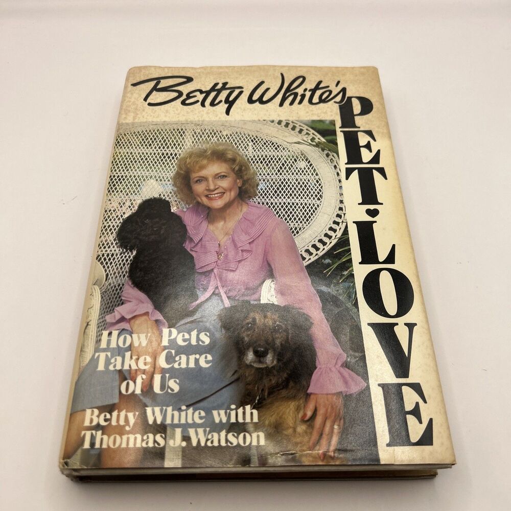 Betty White’s Pet Love How Pets Take Care Of Us 1st First Edition 1983 HC Book